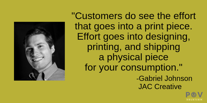 Customers see what goes into print materials.